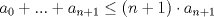 TEX: $a_0+...+a_{n+1}\leq (n+1)\cdot a_{n+1}$