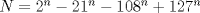 TEX: $N=2^n-21^n-108^n+127^n$