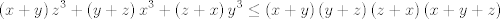 TEX: $$\left( x+y \right)z^{3}+\left( y+z \right)x^{3}+\left( z+x \right)y^{3}\le \left( x+y \right)\left( y+z \right)\left( z+x \right)\left( x+y+z \right)$$