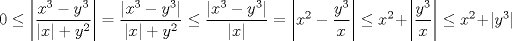 TEX: $0\leq \left | \dfrac{x^3-y^3}{|x|+y^2} \right |=\dfrac{|x^3-y^3|}{|x|+y^2}\leq\dfrac{|x^3-y^3|}{|x|}=\left |x^2-\dfrac{y^3}{x}  \right |\leq x^2+\left |\dfrac{y^3}{x}  \right |\leq x^2+|y^3|$