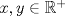 TEX: $x,y \in \mathbb{R^+}$