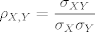 TEX: $\displaystyle \rho_{X,Y}=\frac{\sigma_{XY}}{\sigma_X \sigma_Y}$