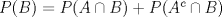 TEX: $P(B)=P(A\cap B)+P(A^{c}\cap B)$