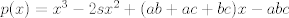 TEX: $p(x)=x^3-2sx^2+(ab+ac+bc)x-abc$