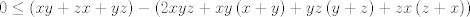 TEX: $$0\le \left( xy+zx+yz \right)-\left( 2xyz+xy\left( x+y \right)+yz\left( y+z \right)+zx\left( z+x \right) \right)$$