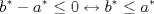 TEX: \[b^{*}-a^{*}\leq 0\leftrightarrow b^{*}\leq a^{*}\]<br />