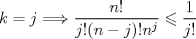 TEX: $k=j\Longrightarrow \dfrac{n!}{j!(n-j)!n^{j}}\leqslant \dfrac{1}{j!}$