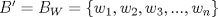 TEX: $B'=B_W=\left \{ w_1,w_2,w_3,...,w_n \right \}$