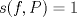 TEX: $s(f,P) = 1$