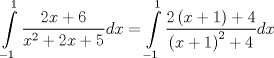 TEX: \[<br />\int\limits_{ - 1}^1 {\frac{{2x + 6}}<br />{{x^2  + 2x + 5}}dx}  = \int\limits_{ - 1}^1 {\frac{{2\left( {x + 1} \right) + 4}}<br />{{\left( {x + 1} \right)^2  + 4}}dx} <br />\]