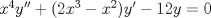 TEX: $x^4 y''+(2x^3-x^2)y'-12y=0$