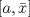 TEX: $[a,\bar{x}]$