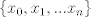 TEX: $\{x_0,x_1,...x_n\}$