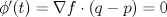 TEX: $\phi'(t)=\nabla f \cdot (q-p)=0$