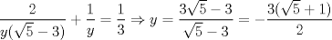 TEX: $\dfrac{2}{y(\sqrt{5}-3)}+\dfrac{1}{y}=\dfrac{1}{3} \Rightarrow y=\dfrac{3\sqrt{5}-3}{\sqrt{5}-3}=-\dfrac{3(\sqrt{5}+1)}{2}$