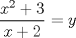 TEX: $\dfrac{x^{2}+3}{x+2}=y$