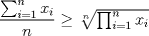 TEX: $\dfrac{\sum_{i=1}^{n}{x_i}}{n} \ge \sqrt[n]{\prod_{i=1}^{n}{x_i}}$