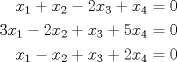 TEX: \begin{align*}<br />x_1+x_2-2x_3+x_4&=0\\<br />3x_1-2x_2+x_3+5x_4&=0\\<br />x_1-x_2+x_3+2x_4&=0<br />\end{align*}