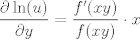 TEX: \[  \frac{\partial \ln(u)}{\partial y} = \frac{f'(xy)}{f(xy)}\cdot x \]