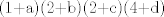 TEX: (1+a)(2+b)(2+c)(4+d)