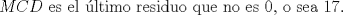 TEX: $MCD{\text{ es el \'ultimo residuo que no es 0}}{\text{, o sea 17}}{\text{.}}$