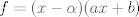 TEX: $f=(x-\alpha)(ax+b)$