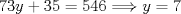 TEX: $73y+35=546\Longrightarrow y=7$