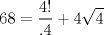 TEX: $$<br />68 = \frac{{4!}}<br />{{.4}} + 4\sqrt 4 <br />$$