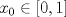 TEX: $x_0 \in [0,1]$