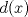 TEX: $d(x)$