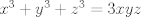 TEX: $x^3+y^3+z^3=3xyz$ 