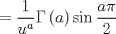 TEX: $$<br /> = \frac{1}<br />{{u^a }}\Gamma \left( a \right)\sin \frac{{a\pi }}<br />{2}<br />$$