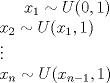 TEX: $x_1\sim U(0,1) \\ x_2 \sim U(x_1,1) \\ \vdots \\ x_n \sim U(x_{n-1},1)$