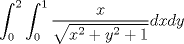 TEX: $$\int_{0}^{2}\int_{0}^{1} \frac{x}{\sqrt{x^2+y^2 +1}}dxdy$$