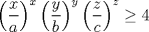 TEX: $$\left (\frac{x}{a}  \right )^{x}\left (\frac{y}{b}  \right )^{y}\left (\frac{z}{c}  \right )^{z}\geq 4$$