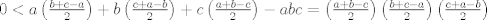 TEX: $0<a\left( \frac{b+c-a}{2} \right)+b\left( \frac{c+a-b}{2} \right)+c\left( \frac{a+b-c}{2} \right)-abc=\left( \frac{a+b-c}{2} \right)\left( \frac{b+c-a}{2} \right)\left( \frac{c+a-b}{2} \right)$