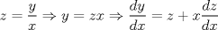 TEX: $z=\dfrac{y}{x}\Rightarrow y=zx \Rightarrow \dfrac{dy}{dx}=z+x\dfrac{dz}{dx}$