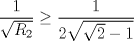 TEX: $\dfrac{1}{\sqrt{R_2}}\geq \dfrac{1}{2\sqrt{\sqrt{2}-1}}$