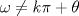 TEX: $ \omega \neq k \pi + \theta $