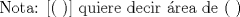 TEX: Nota: [( )] quiere decir rea de ( ) 