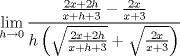 TEX: \[\lim_{h\rightarrow 0}\frac{\frac{2x+2h}{x+h+3}-\frac{2x}{x+3}}{h\left ( \sqrt{\frac{2x+2h}{x+h+3}}+\sqrt{\frac{2x}{x+3}} \right )}\]