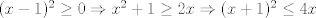 TEX: $(x-1)^2\geq 0 \Rightarrow x^2+1\geq 2x \Rightarrow (x+1)^2 \leq 4x$