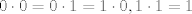 TEX: $0\cdot 0=0\cdot 1=1\cdot 0, 1\cdot 1=1$