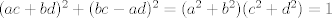 TEX: $(ac+bd)^2+(bc-ad)^2=(a^2+b^2)(c^2+d^2)=1$