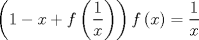 TEX: $$\left( 1-x+f\left( \frac{1}{x} \right) \right)f\left( x \right)=\frac{1}{x}$$