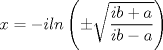 TEX: \[x=-iln\left (\pm \sqrt{\frac{ib+a}{ib-a}}  \right )\]