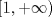 TEX: \[<br />\left[ {1, + \infty } \right)<br />\]