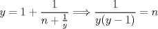 TEX: $y=1+\dfrac{1}{n+\frac{1}{y}}\Longrightarrow \dfrac{1}{y(y-1)}=n$