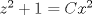 TEX: $z^2+1=Cx^2$