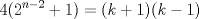 TEX: $\displaystyle 4(2^{n-2}+1)=(k+1)(k-1)$ 